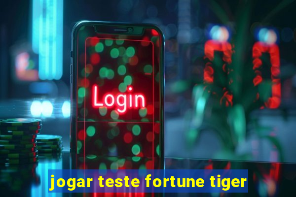 jogar teste fortune tiger