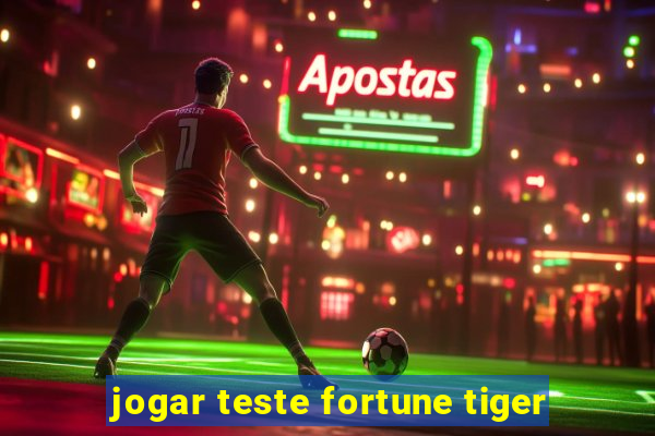 jogar teste fortune tiger