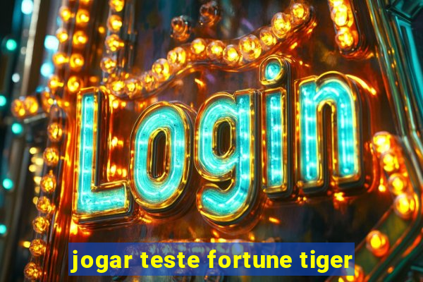 jogar teste fortune tiger