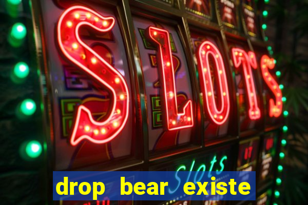 drop bear existe no brasil