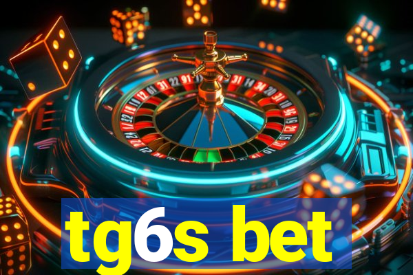 tg6s bet