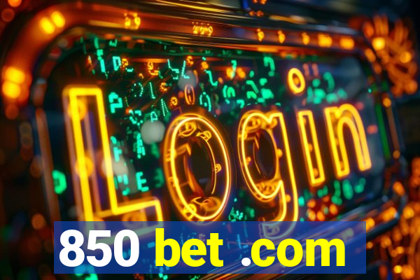 850 bet .com