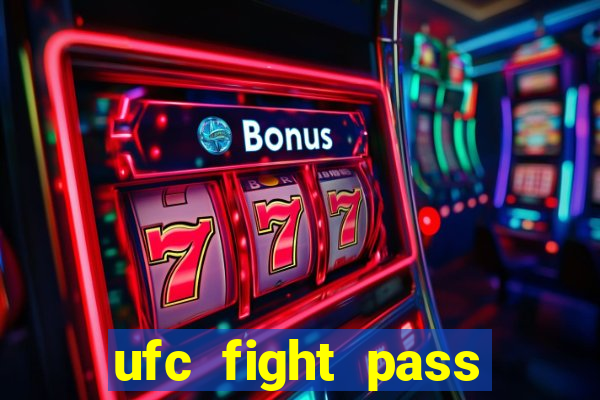 ufc fight pass assistir online