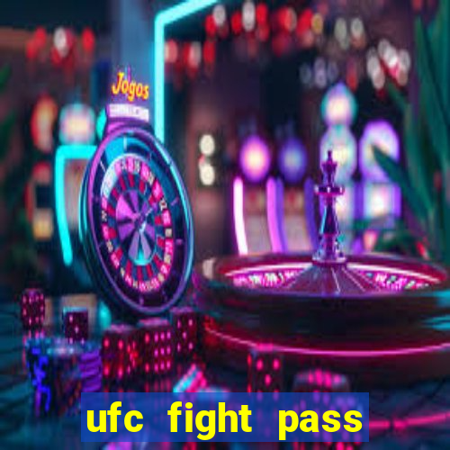 ufc fight pass assistir online