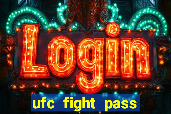 ufc fight pass assistir online