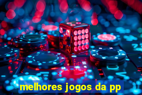 melhores jogos da pp