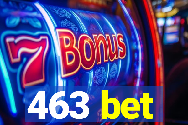 463 bet