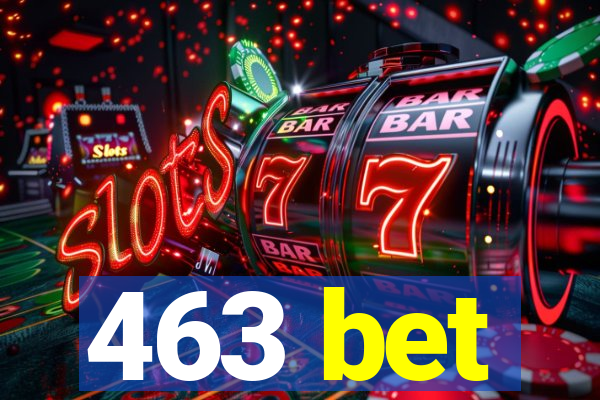 463 bet