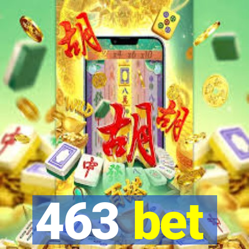 463 bet