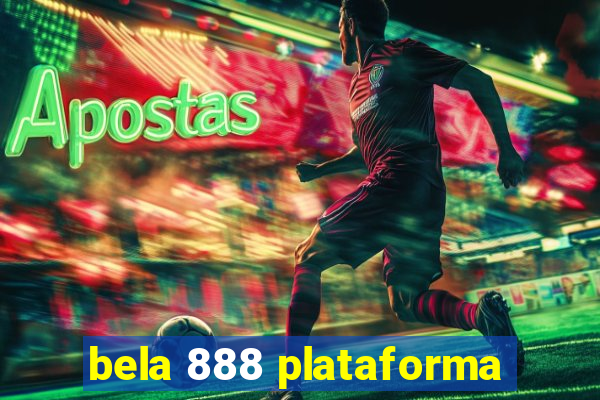 bela 888 plataforma