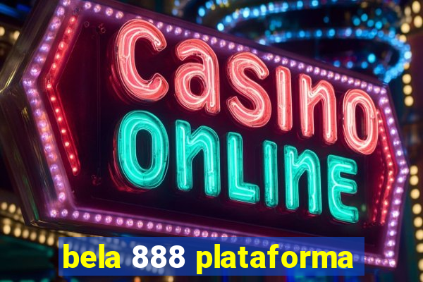 bela 888 plataforma