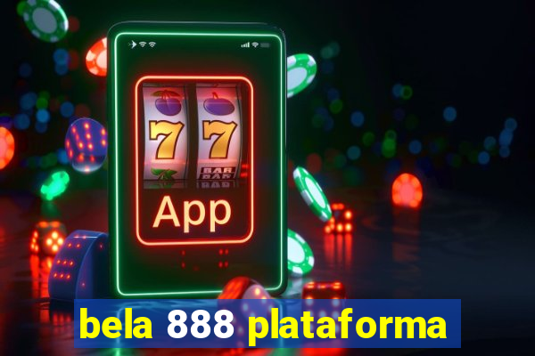 bela 888 plataforma