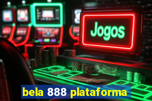 bela 888 plataforma