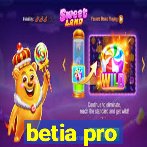 betia pro