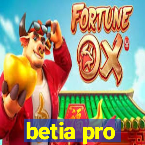 betia pro