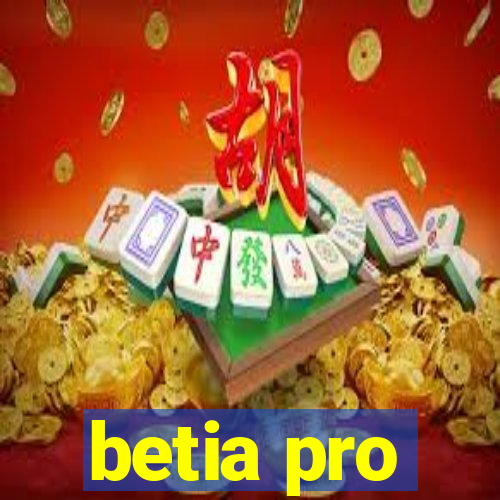 betia pro