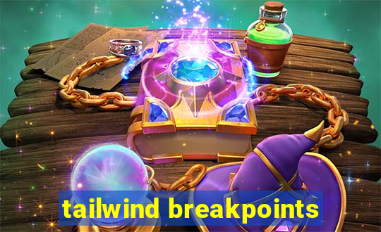 tailwind breakpoints