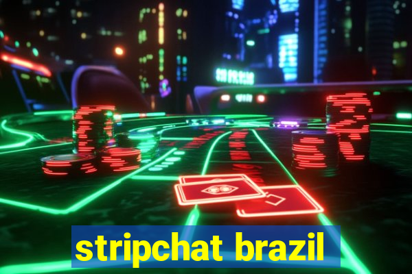 stripchat brazil