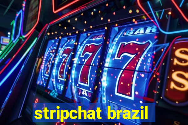 stripchat brazil