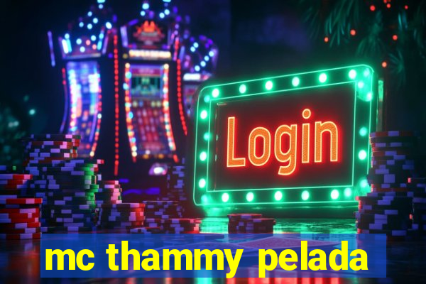 mc thammy pelada