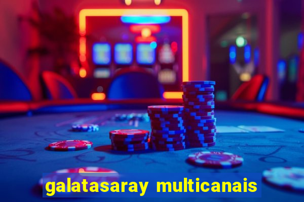 galatasaray multicanais