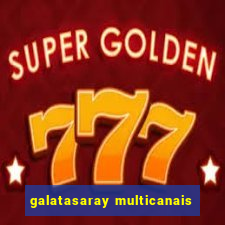 galatasaray multicanais