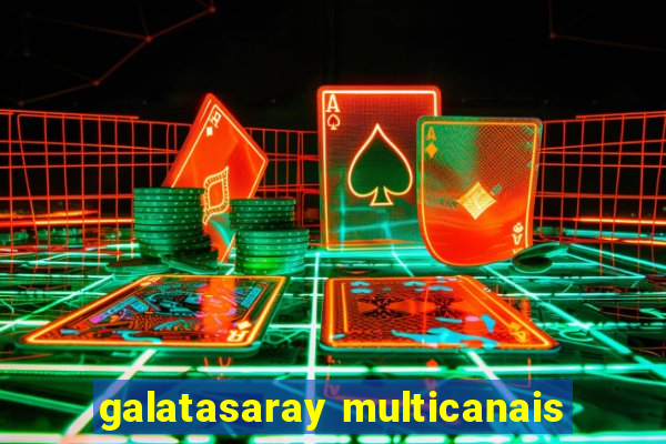 galatasaray multicanais