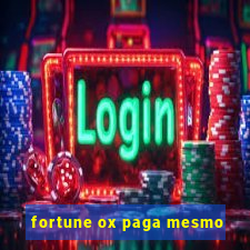 fortune ox paga mesmo