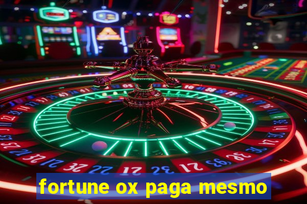 fortune ox paga mesmo