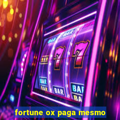 fortune ox paga mesmo