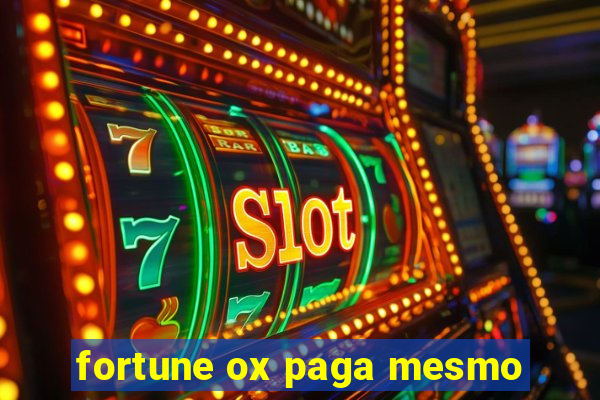 fortune ox paga mesmo