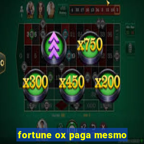 fortune ox paga mesmo