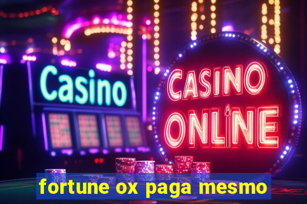 fortune ox paga mesmo