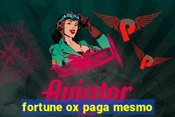 fortune ox paga mesmo