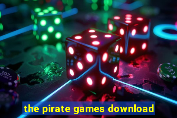 the pirate games download