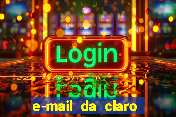 e-mail da claro para enviar comprovante de pagamento