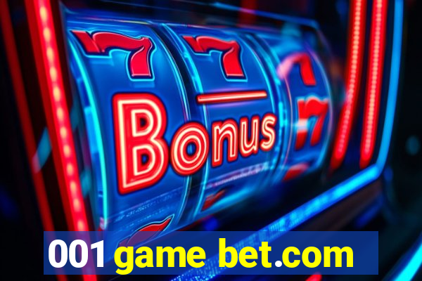 001 game bet.com