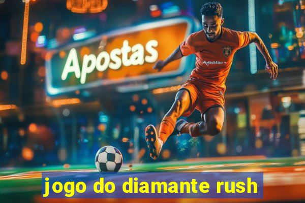 jogo do diamante rush