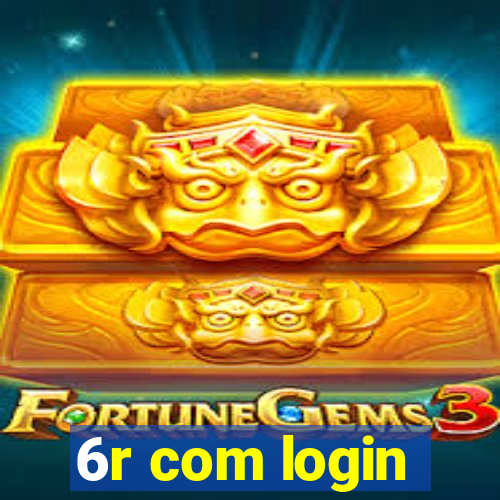 6r com login