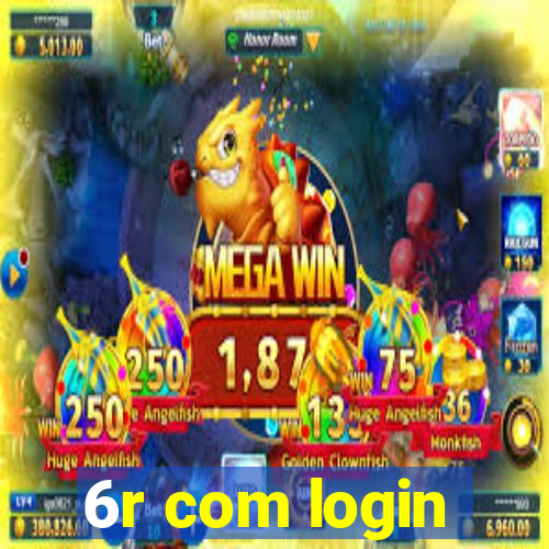 6r com login