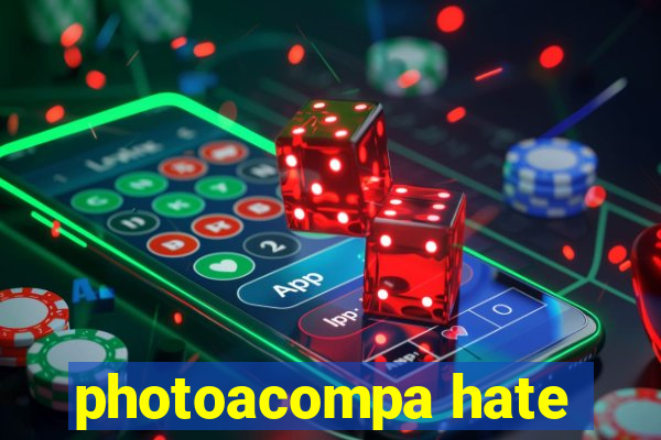 photoacompa hate