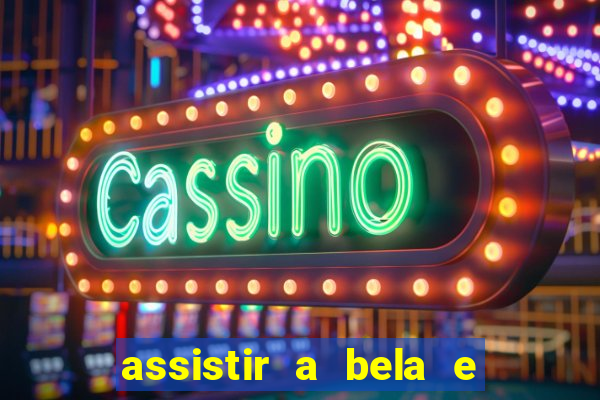 assistir a bela e a fera 2014