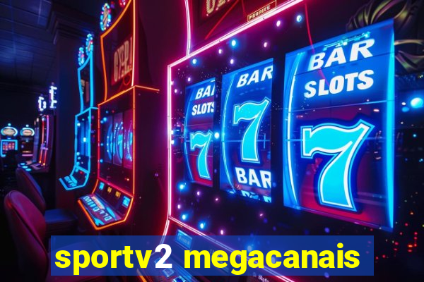 sportv2 megacanais