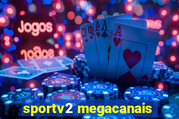 sportv2 megacanais