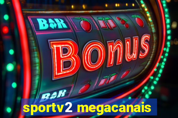 sportv2 megacanais