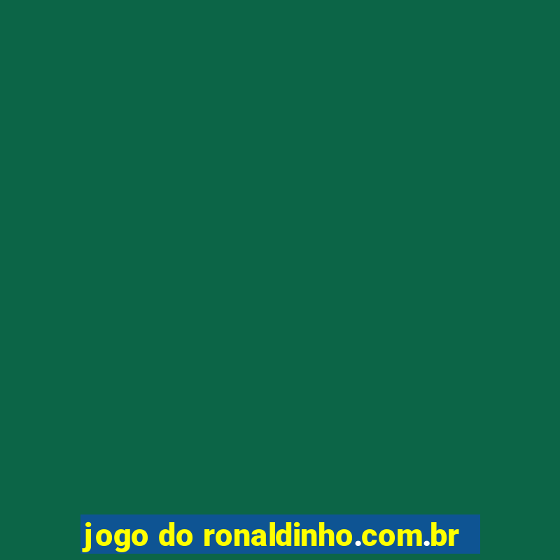 jogo do ronaldinho.com.br