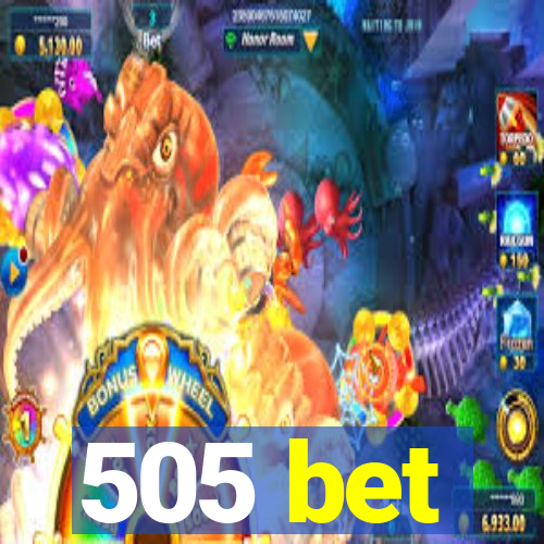 505 bet