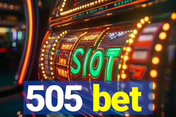 505 bet