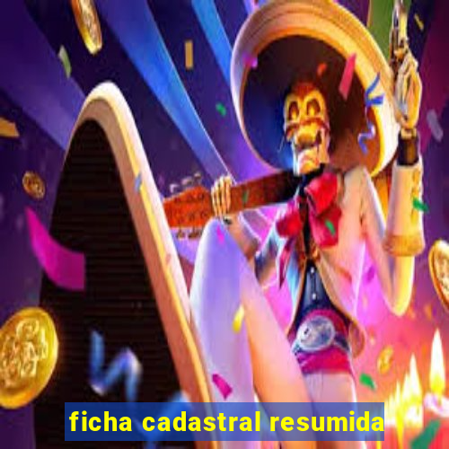 ficha cadastral resumida