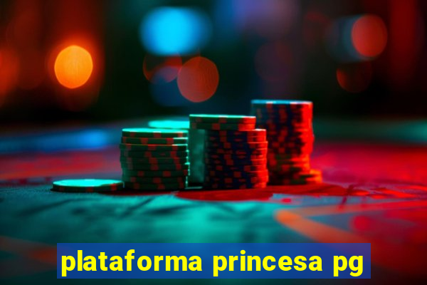 plataforma princesa pg